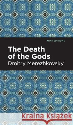 Death of the Gods Dmitry Merezhkovsky Mint Editions 9781513136721 Mint Editions