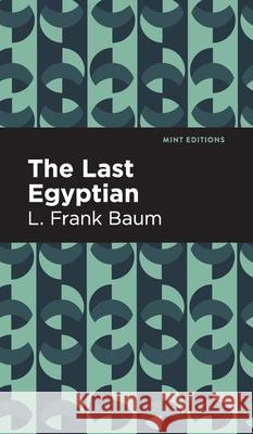 Last Egyptian L. Frank Baum Mint Editions 9781513136806 Mint Editions