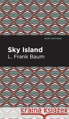 Sky Island L. Frank Baum Mint Editions 9781513136813 Mint Editions