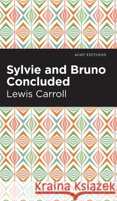 Sylvie and Bruno Concluded Lewis Caroll Mint Editions 9781513136844