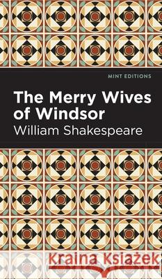 Merry Wives of Windsor William Shakespeare Mint Editions 9781513136882 Mint Editions