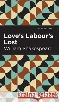 Love Labour's Lost William Shakespeare Mint Editions 9781513136899 Mint Editions