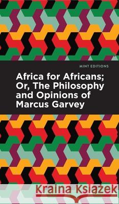 Africa for Africans Marcus Garvey Amy Jacques Garvey 9781513136998 Mint Editions
