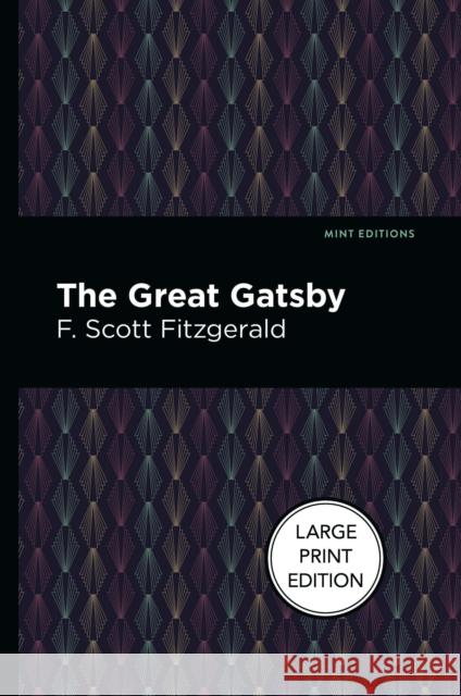 The Great Gatsby: Large Print Edition Fitzgerald, F. Scott 9781513137094 West Margin Press