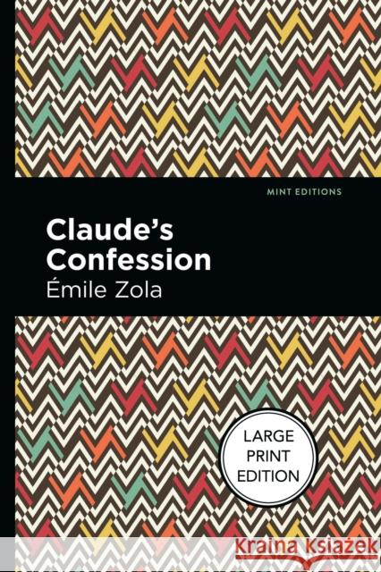 Claude's Confession: Large Print Edition Zola, Émile 9781513137117 West Margin Press