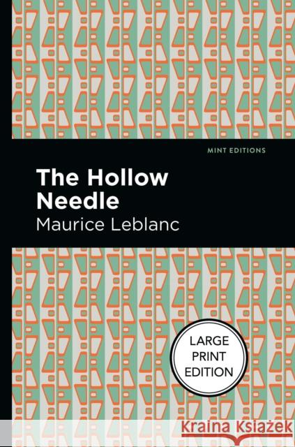 The Hollow Needle: Large Print Edition LeBlanc, Maurice 9781513137148 West Margin Press