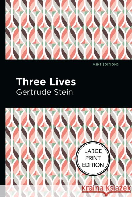 Three Lives: Large Print Edition Stein, Gertrude 9781513137155 West Margin Press