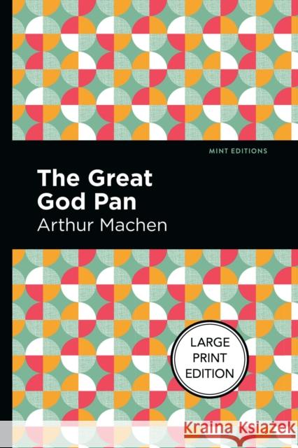 The Great God Pan: Large Print Edition Machen, Arthur 9781513137193 West Margin Press