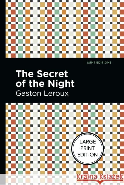 The Secret of the Night: Large Print Edition LeRoux, Gaston 9781513137216 West Margin Press