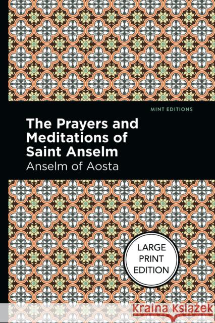 The Prayers and Meditations of St. Anslem: Large Print Edition Anselm of Aosta 9781513137230 West Margin Press