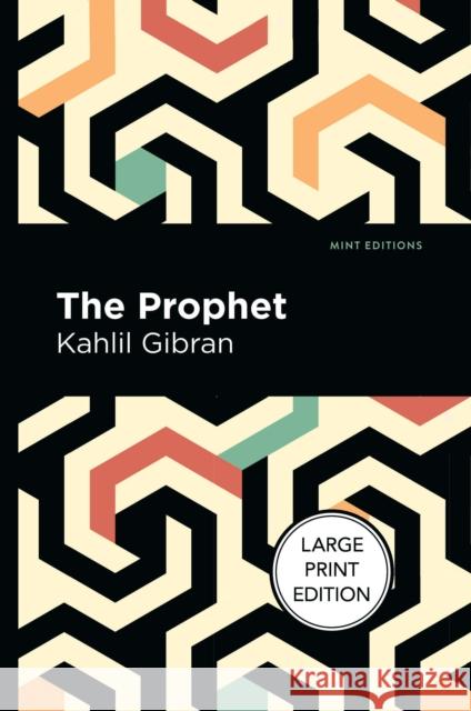 The Prophet: Large Print Edition Gibran, Kahlil 9781513137384