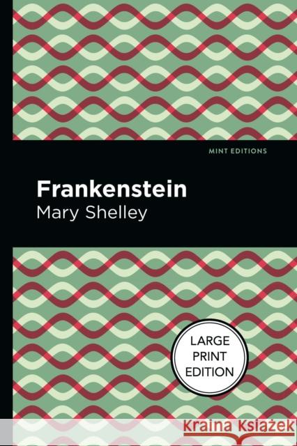 Frankenstein: Large Print Edition Shelley, Mary 9781513137391 West Margin Press