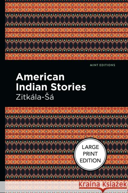 American Indian Stories: Large Print Edition Zitkala-Sa 9781513137513 West Margin Press