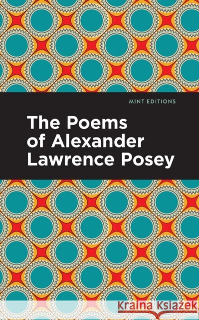 The Poems of Alexander Lawrence Posey Alexander Lawrence Posey Mint Editions 9781513201047