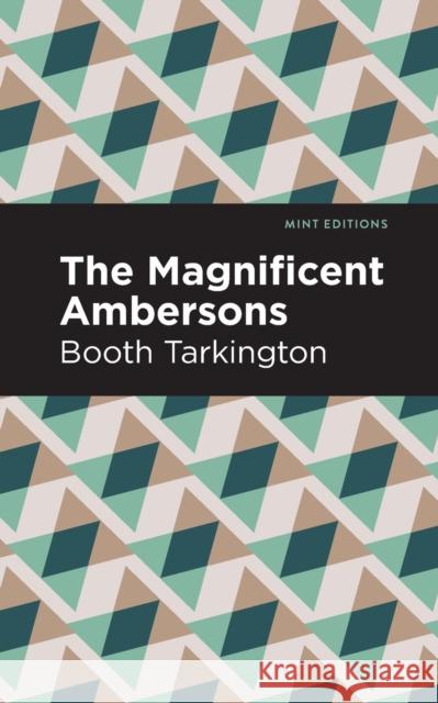 The Maginificent Ambersons Booth Tarkington 9781513203973