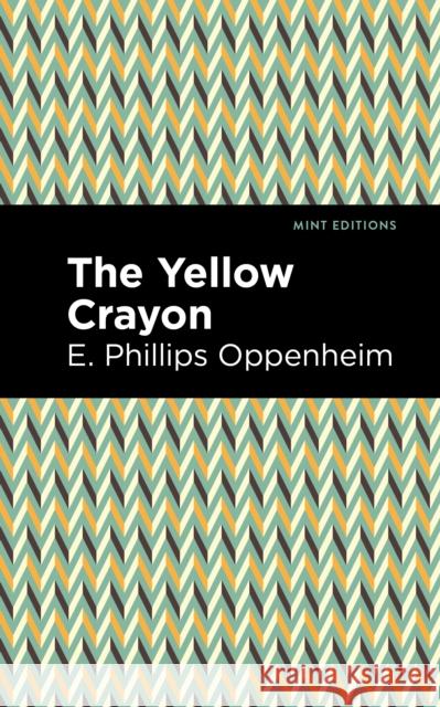 The Yellow Crayon Oppenheim, E. Phillips 9781513204598