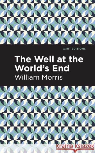 The Well at the World's End Morris, William 9781513204796 Mint Editions