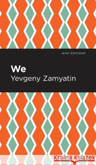 We Yevgeny Zamyatin Mint Editions 9781513204802 Mint Editions