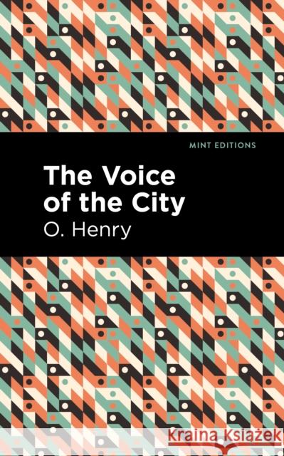 The Voice of the City Henry, O. 9781513204840 Mint Editions