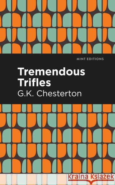 Tremendous Trifles G. K. Chesterton Mint Editions 9781513204970 Mint Editions