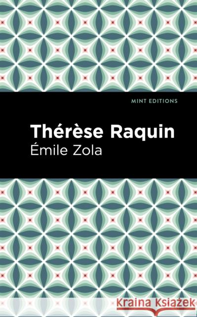 Thérèse Raquin Zola, Émile 9781513205076 Mint Editions