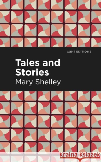 Tales and Stories Mary Wollstonecraft Shelley Mint Editions 9781513205175 Mint Editions