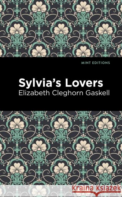 Sylvia's Lovers Elizabeth Cleghorn Gaskell Mint Editions 9781513205182 Mint Editions