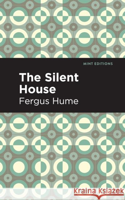 The Silent House Hume, Fergus 9781513205397 Mint Editions