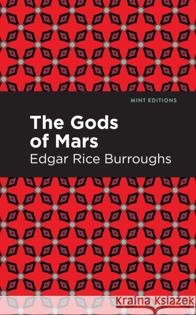 The Gods of Mars Burroughs, Edgar Rice 9781513205748 Mint Editions