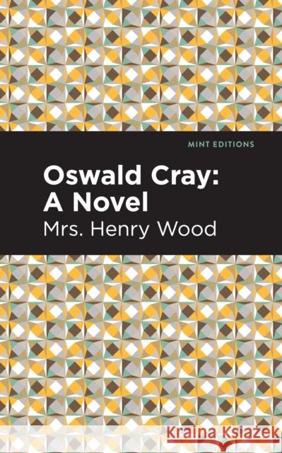 Oswald Cray Henry Wood Mint Editions 9781513205977 Mint Editions