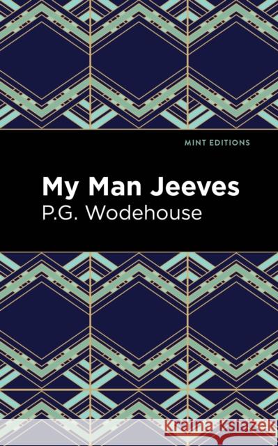 My Man Jeeves P. G. Wodehouse Mint Editions 9781513206165 Mint Editions