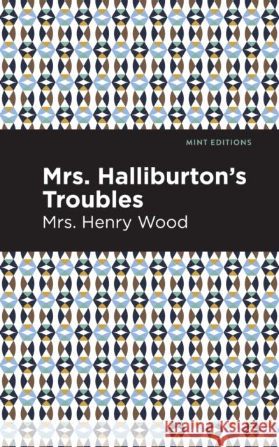 Mrs. Halliburton's Troubles Henry Wood Mint Editions 9781513206189 Mint Editions
