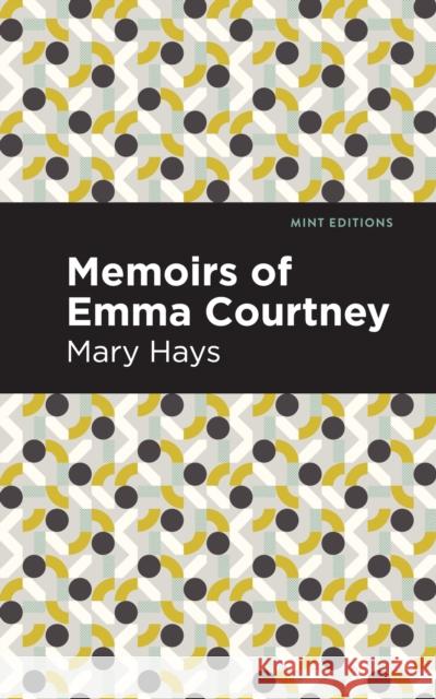 Memoirs of Emma Courtney Mary Hays Mint Editions 9781513206295 Mint Editions