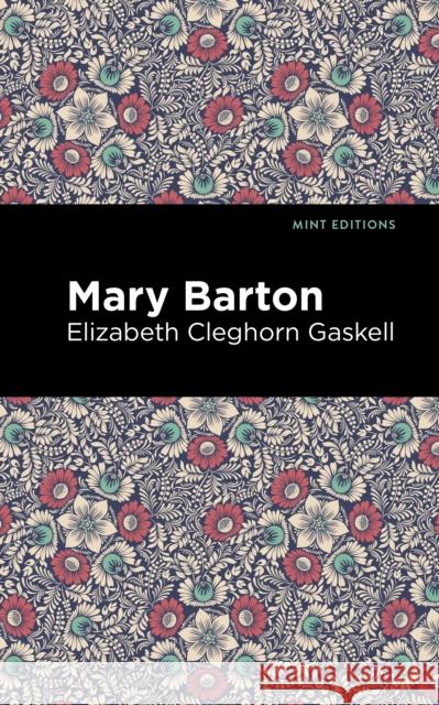 Mary Barton Elizabeth Cleghorn Gaskell Mint Editions 9781513206318 Mint Editions