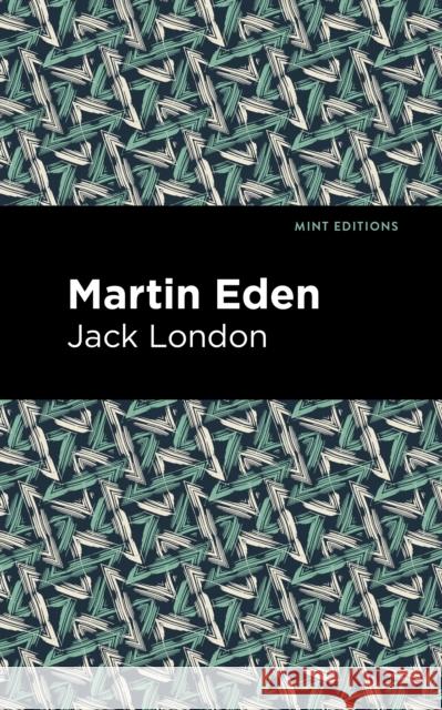Martin Eden Jack London Mint Editions 9781513206325 Mint Editions