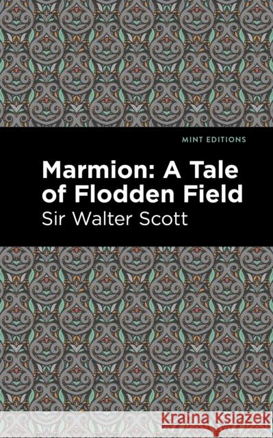 Marmion: A Tale of Flodden Field Walter Scott Mint Editions 9781513206349 Mint Editions