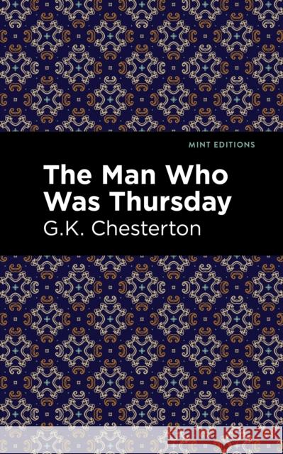 The Man Who Was Thursday Chesterton, G. K. 9781513206400 Mint Editions