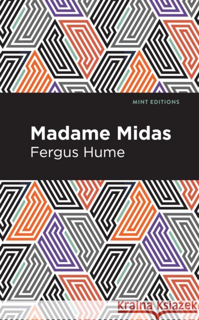 Madame Midas Fergus Hume Mint Editions 9781513206448 Mint Editions