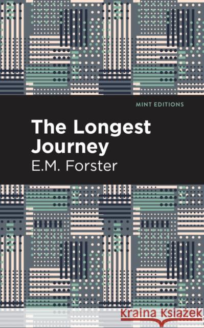 The Longest Journey Forster, E. M. 9781513206547 Mint Editions