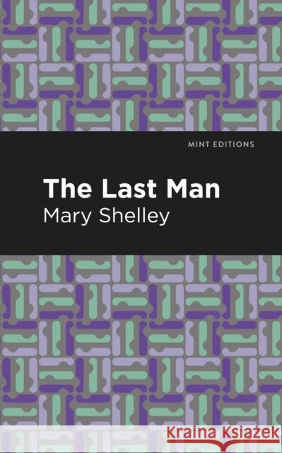 The Last Man Shelley, Mary 9781513206684 Mint Editions