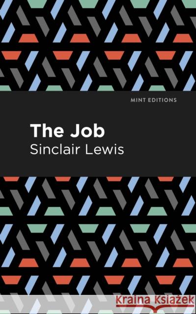 The Job: An American Novel Lewis, Sinclair 9781513206837