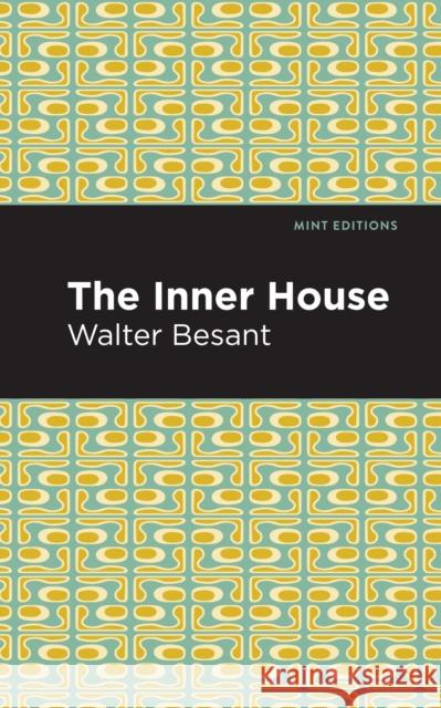 The Inner House Besant, Walter 9781513206950 Mint Editions