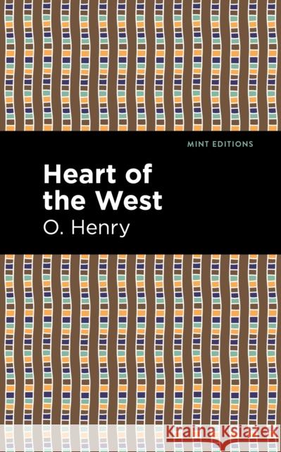 Heart of the West O. Henry Mint Editions 9781513207049 Mint Editions