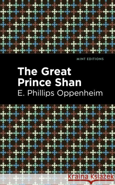 The Great Prince Shan Oppenheim, E. Phillips 9781513207117