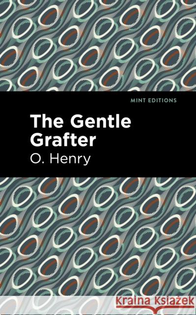 The Gentle Grafter Henry, O. 9781513207193