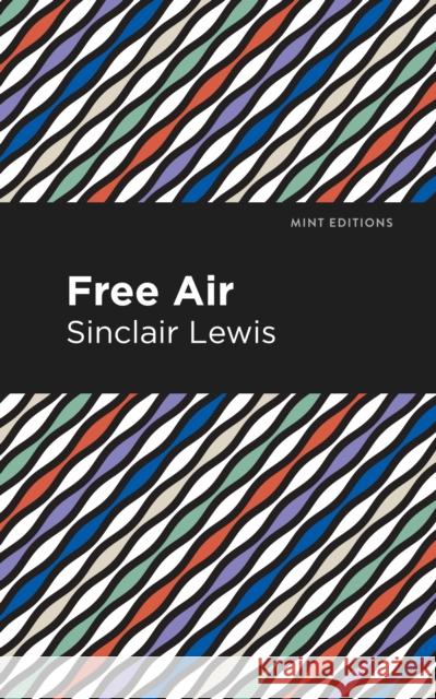 Free Air Sinclair Lewis Mint Editions 9781513207216 Mint Editions