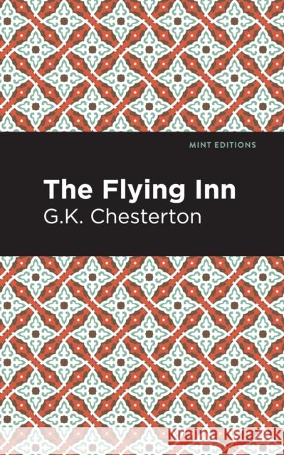 The Flying Inn Chesterton, G. K. 9781513207254 Mint Editions