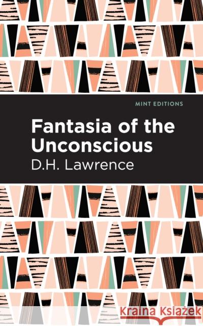 Fantasia of the Unconscious D. H. Lawrence Mint Editions 9781513207308 Mint Editions