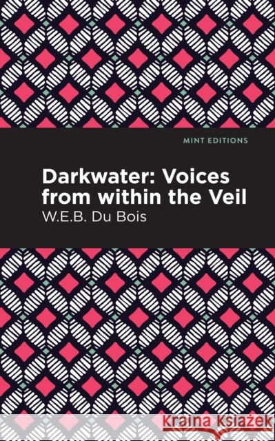 Darkwater: Voices from Within the Veil W. E. B. D Mint Editions 9781513207582 Mint Editions
