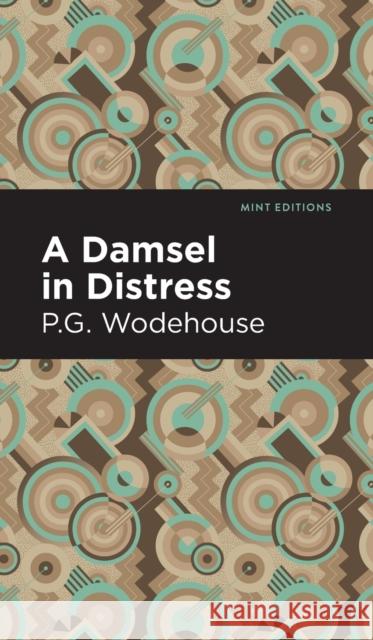 A Damsel in Distress Wodehouse, P. G. 9781513207605 Mint Editions